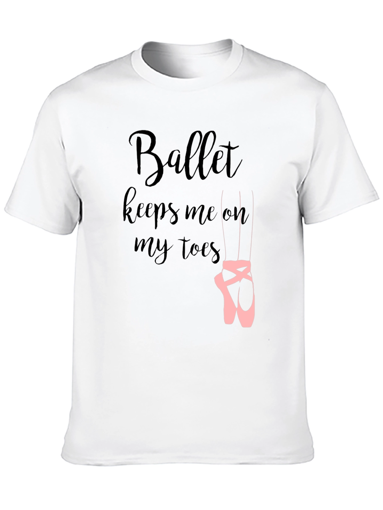 Ballet Keeps Me On My Toes T-Shirt