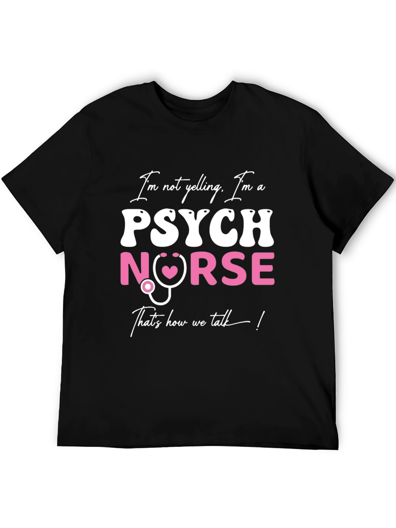 Psych Nurse T-Shirt - Thats How We Talk!