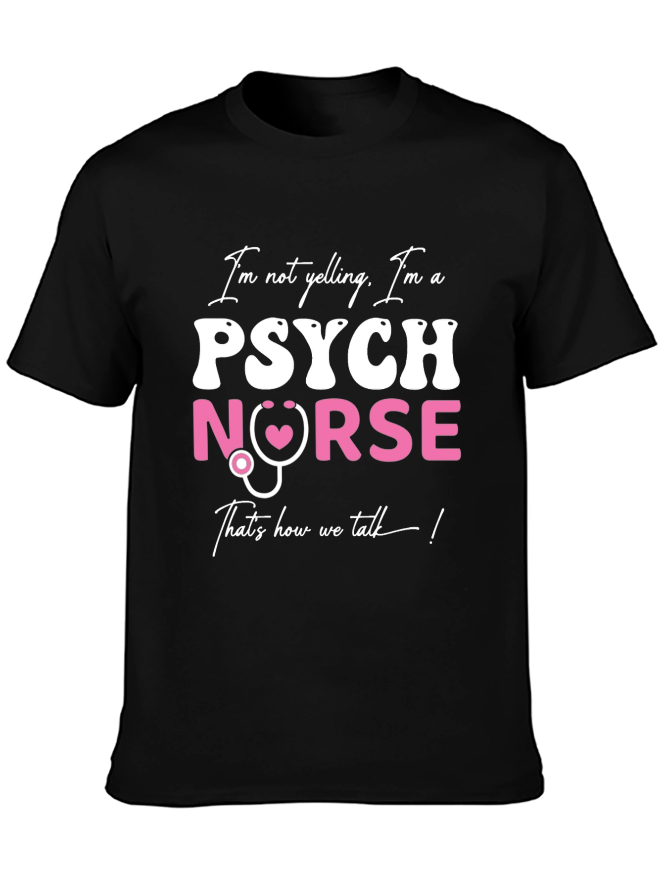 Psych Nurse T-Shirt - Thats How We Talk!