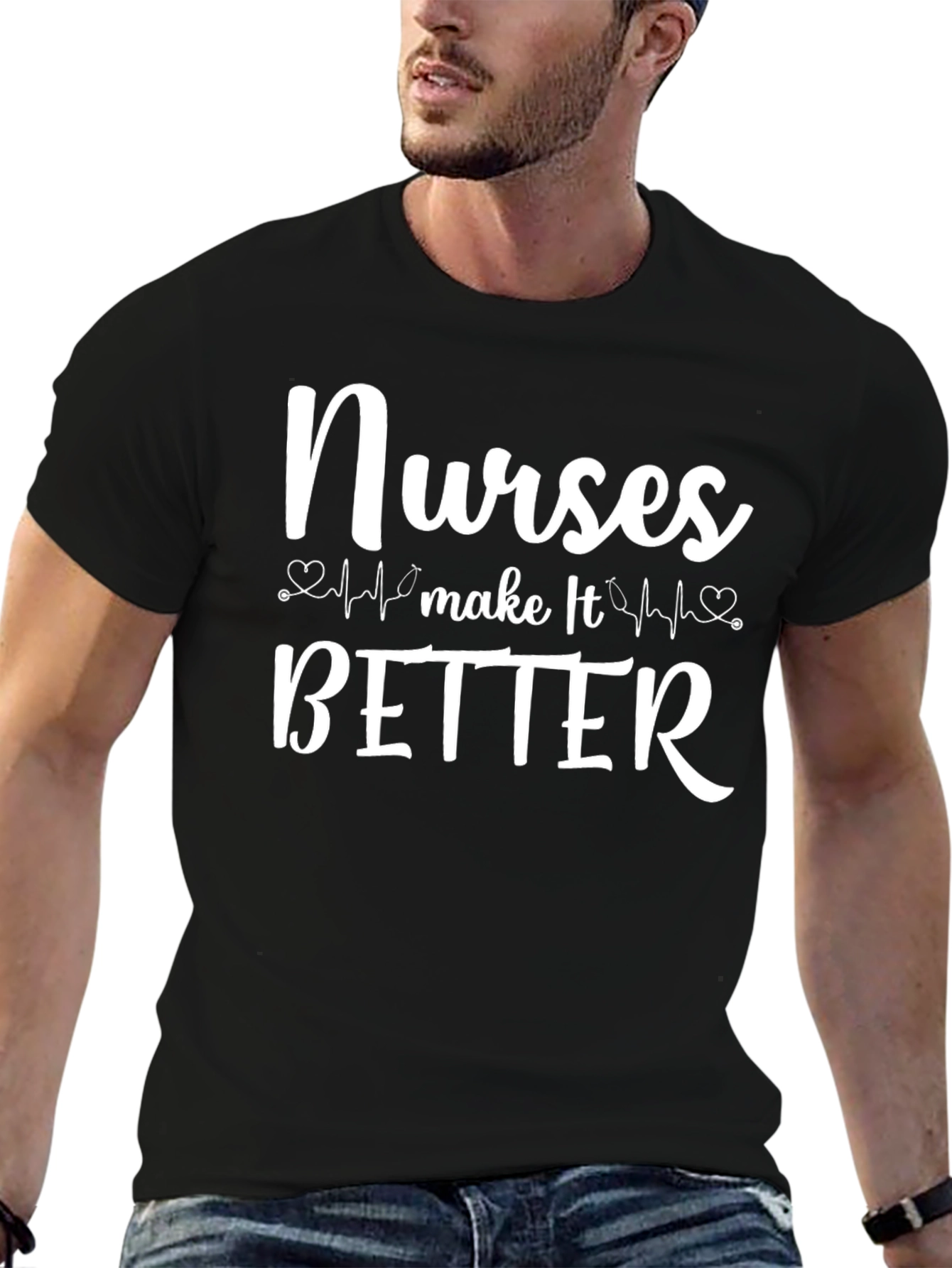 Nurses Make It Better Graphic T-Shirt