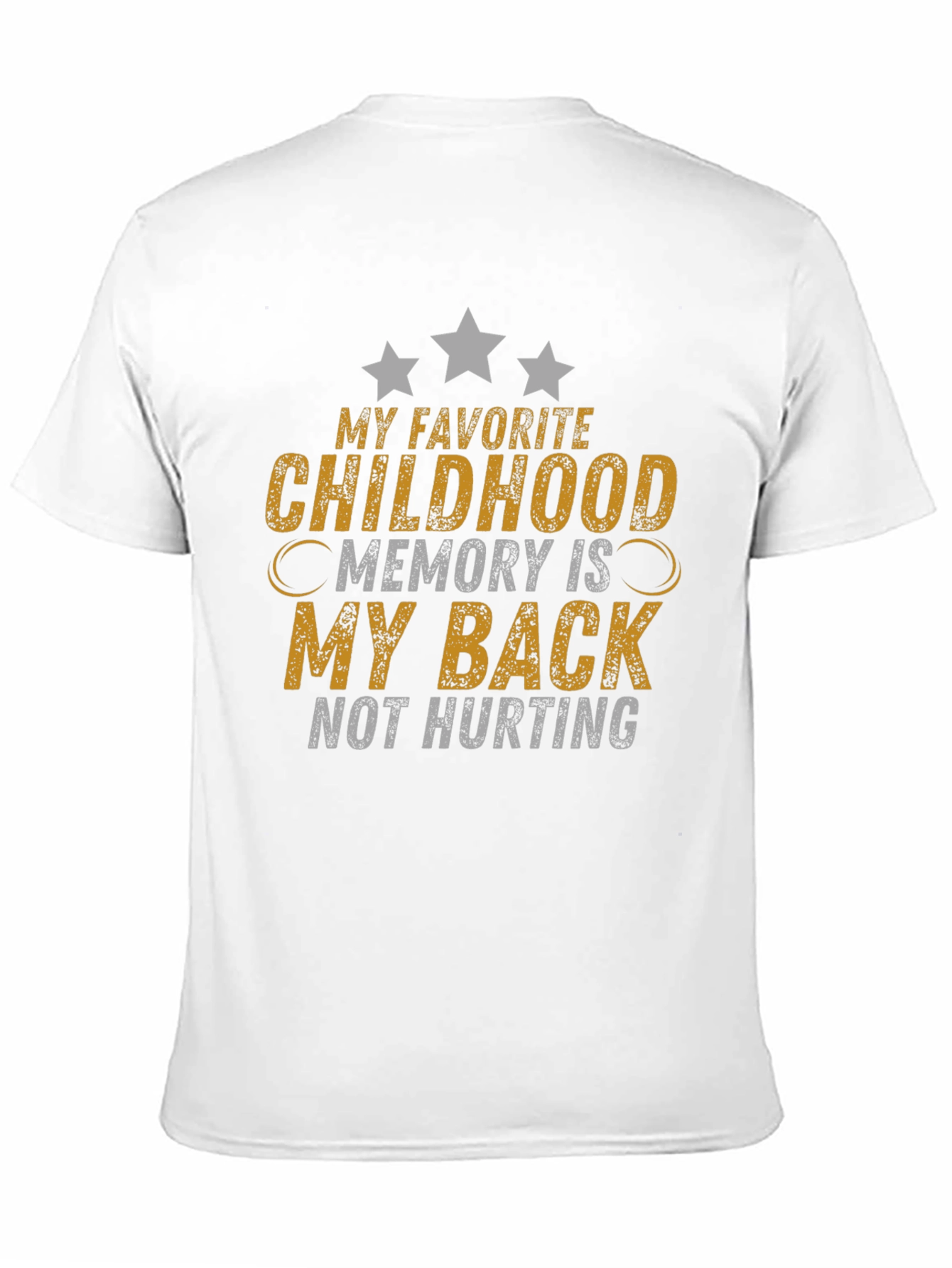 Funny Back Pain T-Shirt: Childhood Memory Not Hurting