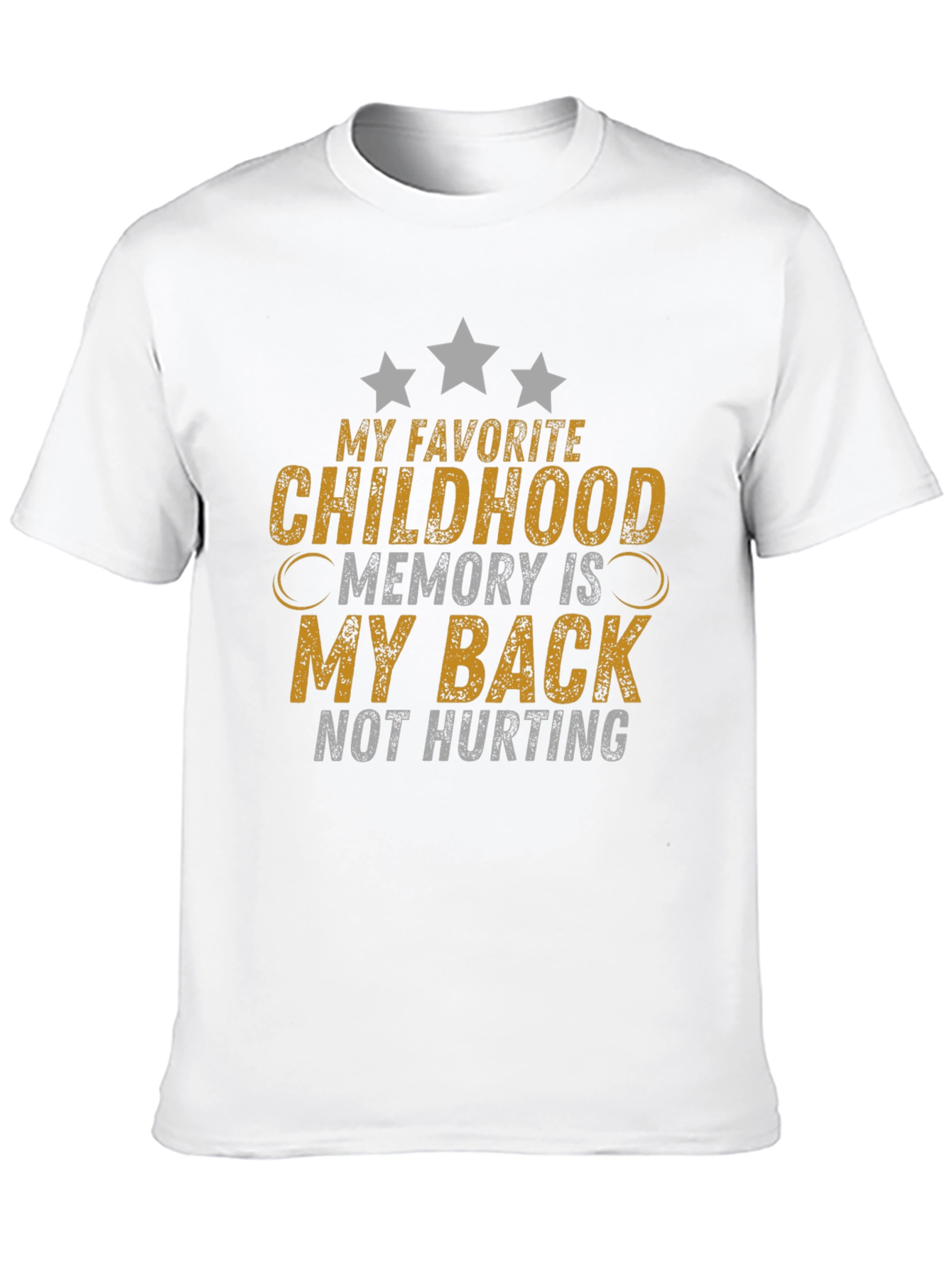 Funny Back Pain T-Shirt: Childhood Memory Not Hurting