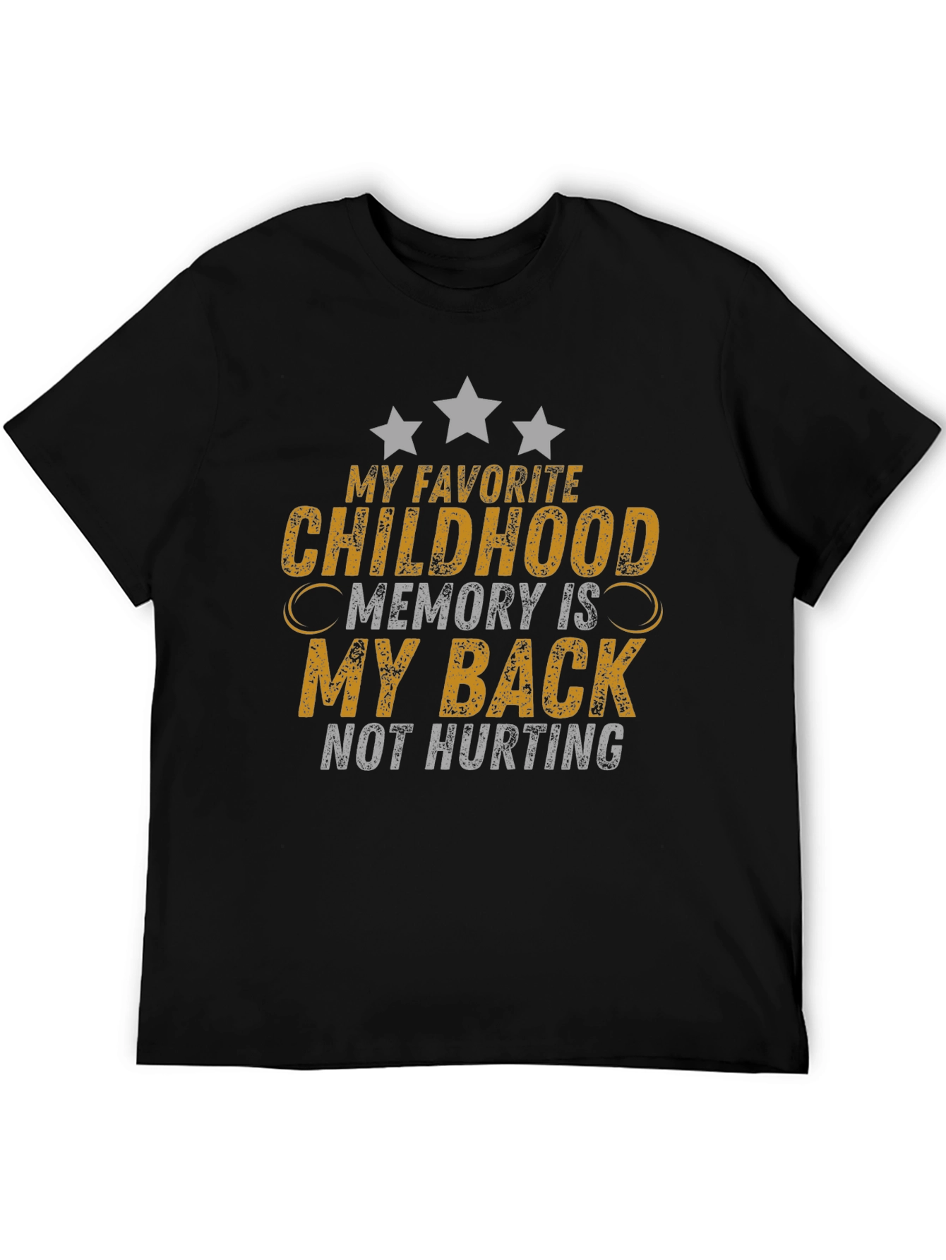 Funny Back Pain T-Shirt: Childhood Memory Not Hurting