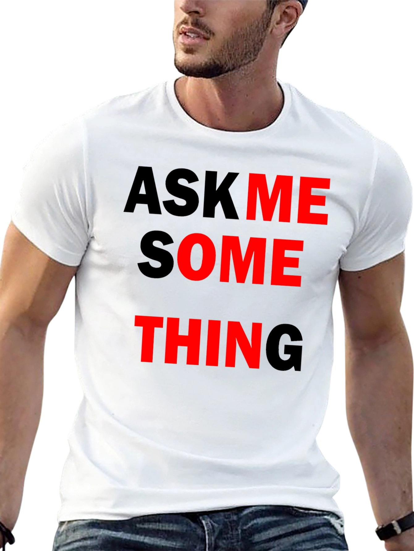Ask Me Something Graphic Tee