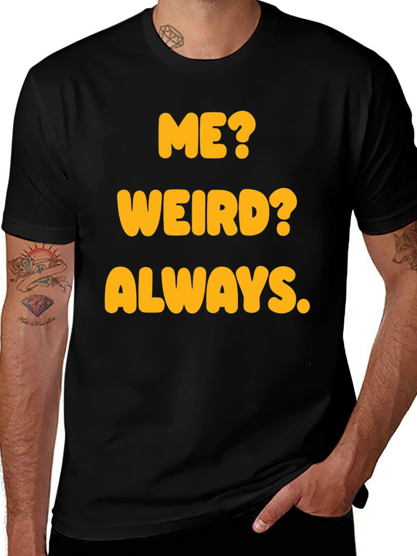 Funny Me? Weird? Always. Graphic T-Shirt
