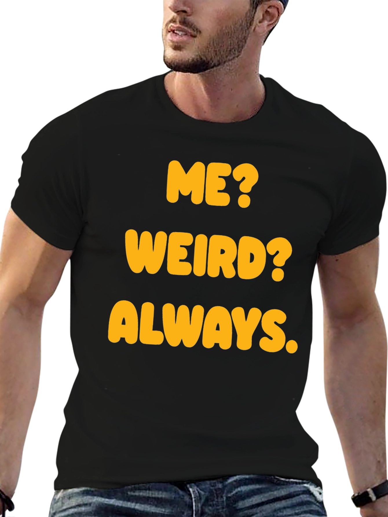 Funny Me? Weird? Always. Graphic T-Shirt