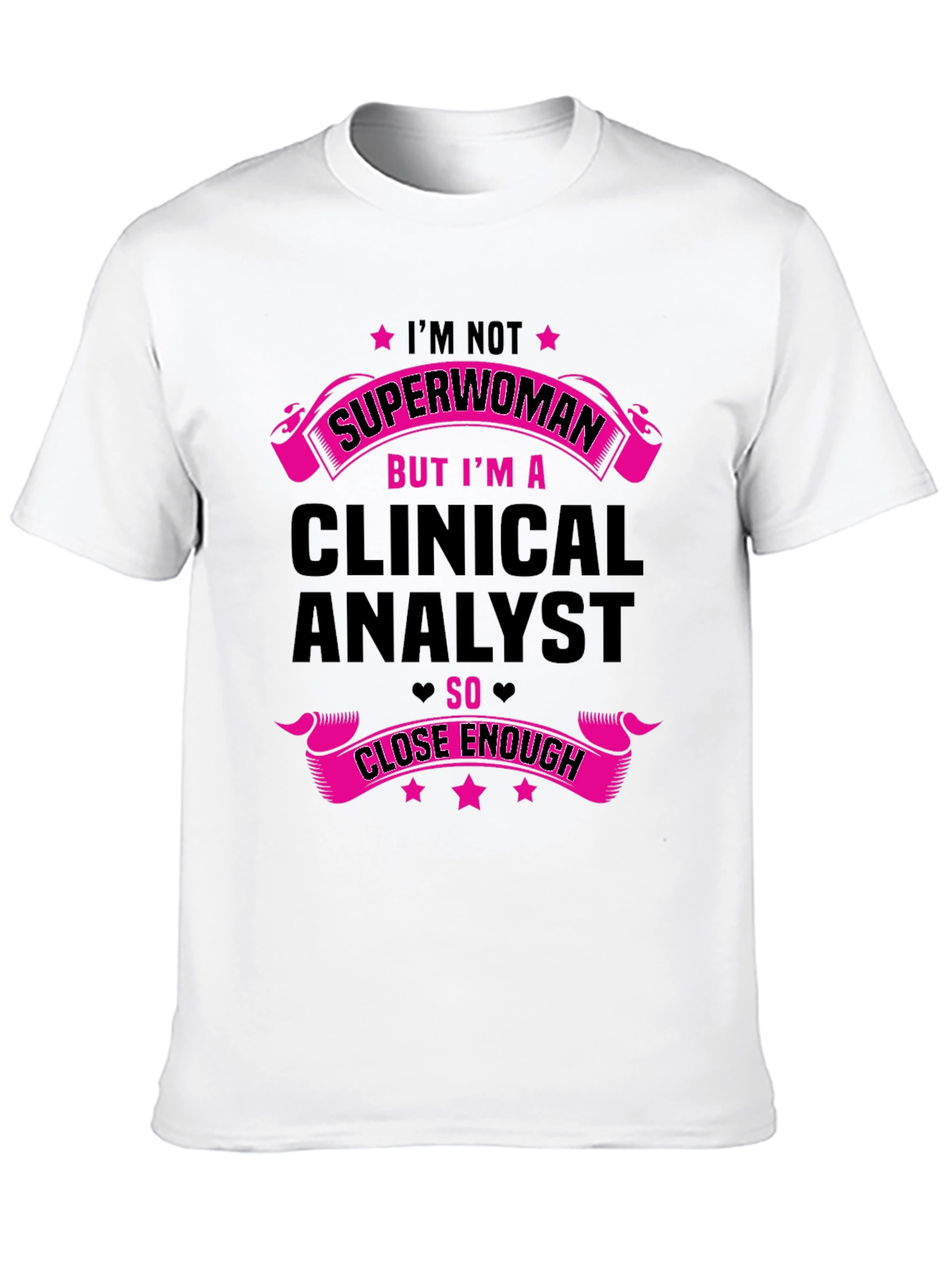Clinical Analyst T-Shirt - Superwoman Inspired