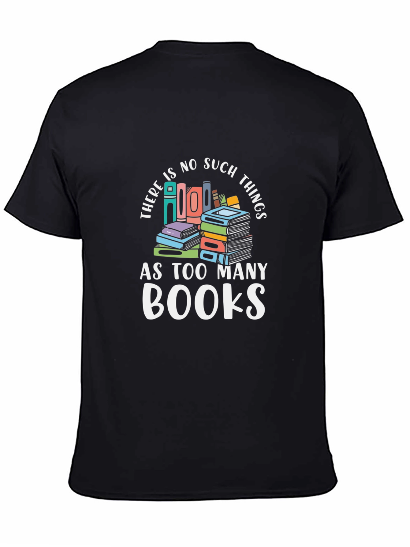Book Lovers T-Shirt: Never Too Many Books