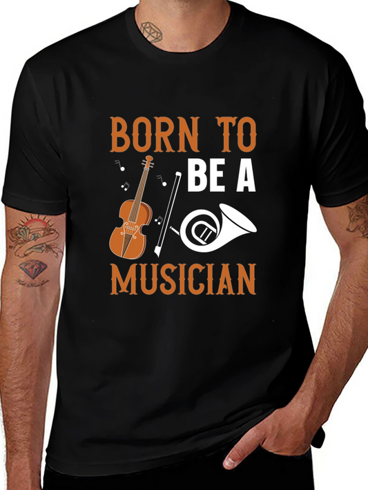 Born To Be A Musician T-Shirt
