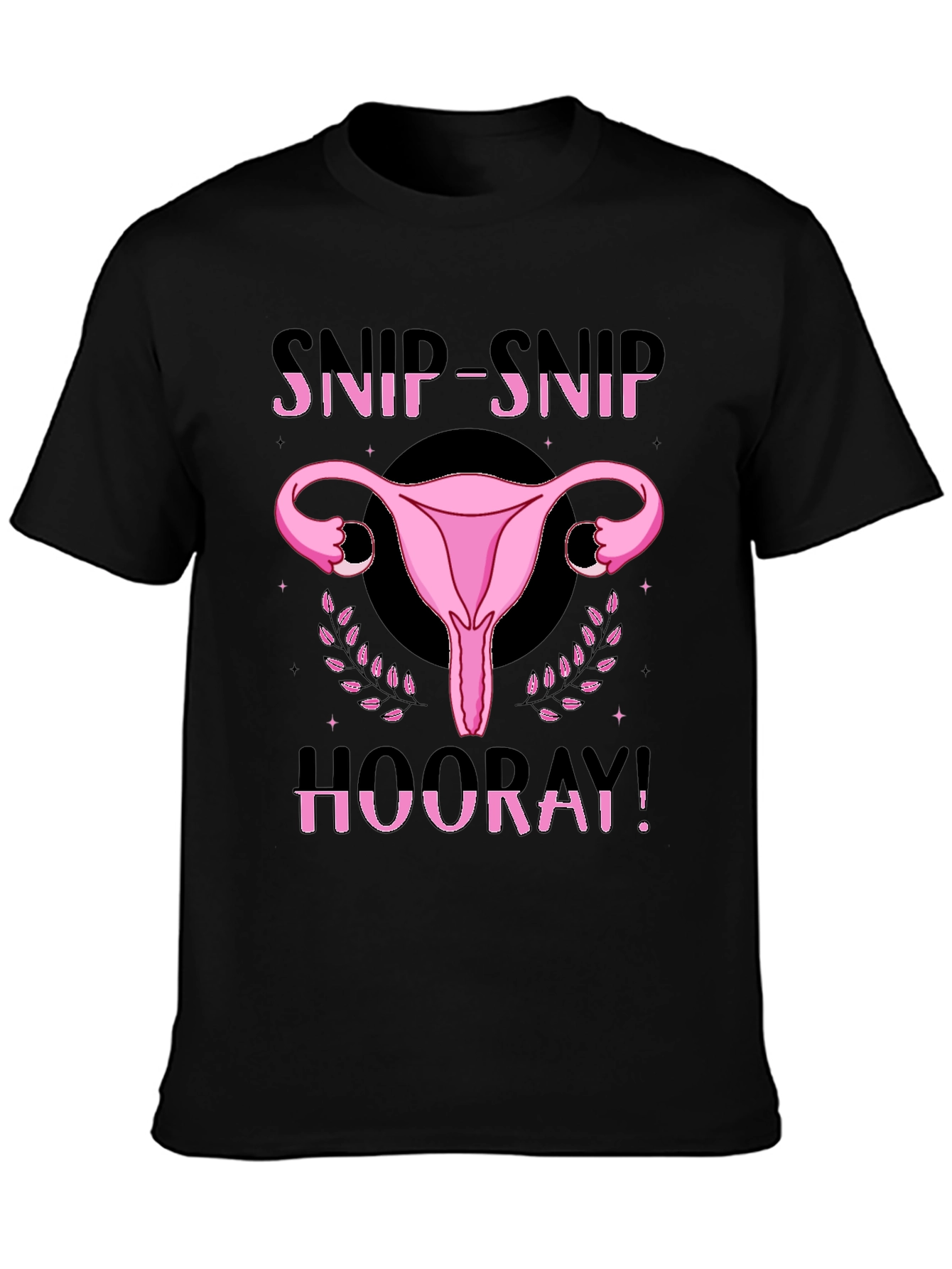 Snip Snip Hooray T-Shirt - Empowering Pro-Choice Apparel