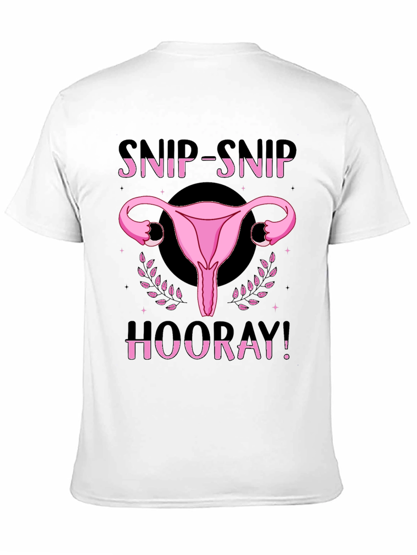 Snip Snip Hooray T-Shirt - Empowering Pro-Choice Apparel