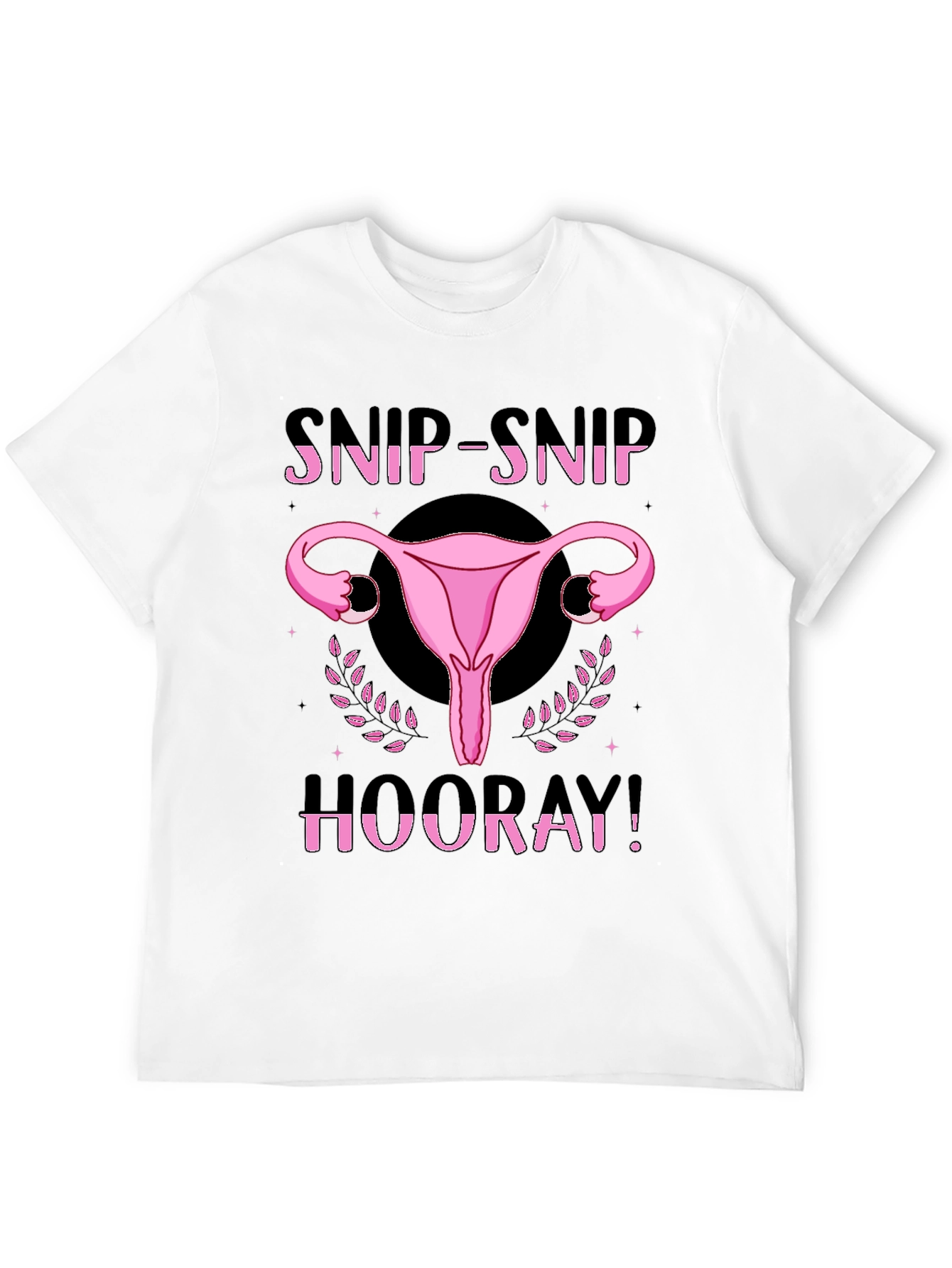 Snip Snip Hooray T-Shirt - Empowering Pro-Choice Apparel