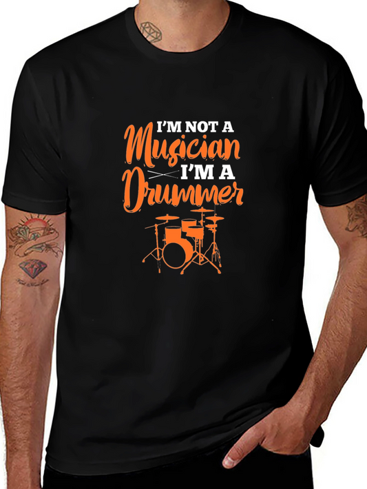 Im Not A Musician Im A Drummer Black T-Shirt