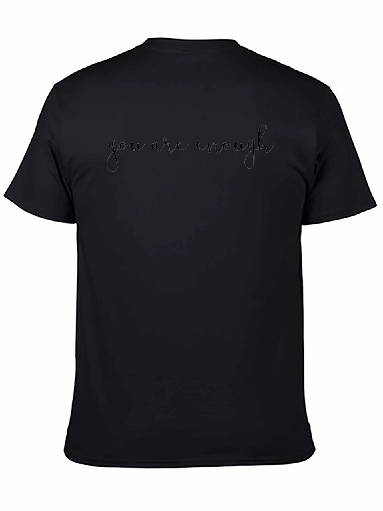 You Are Enough Black T-Shirt