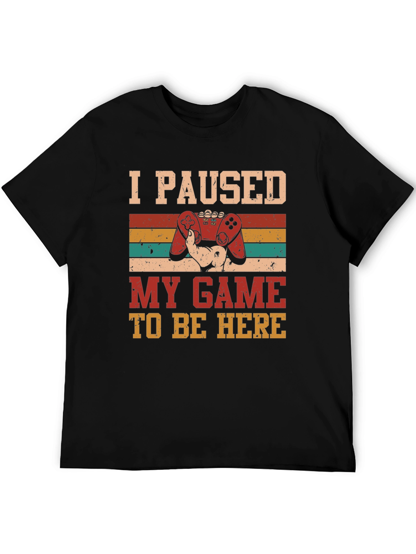 I Paused My Game To Be Here T-Shirt
