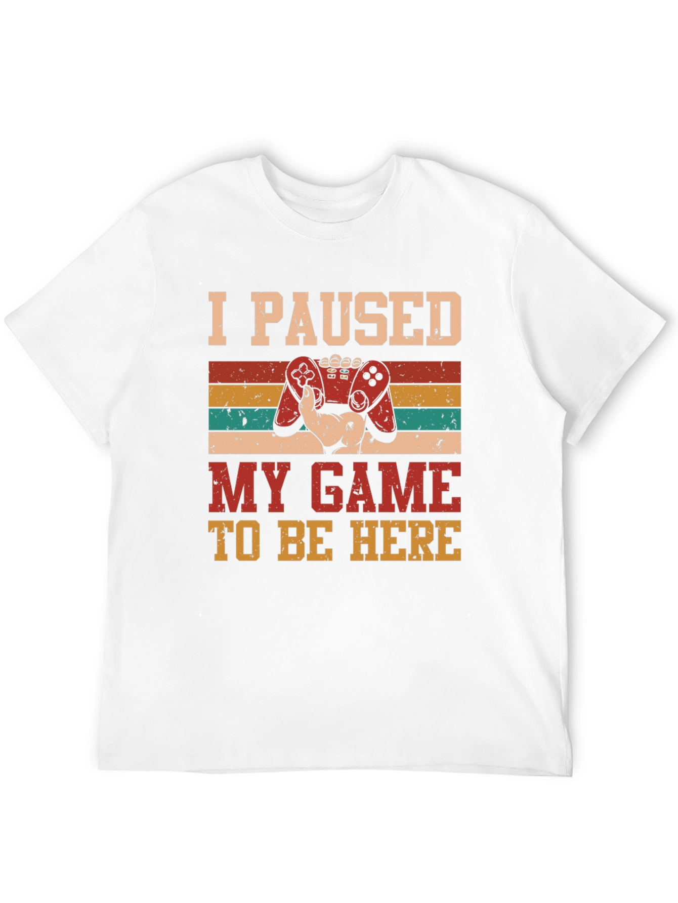 I Paused My Game To Be Here T-Shirt