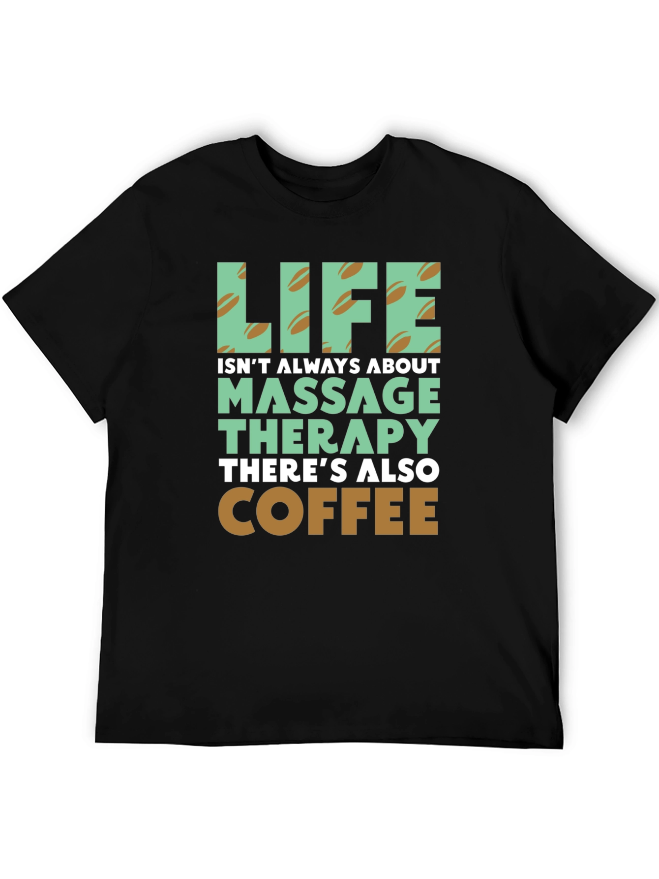 Life Coffee & Massage Therapy T-Shirt