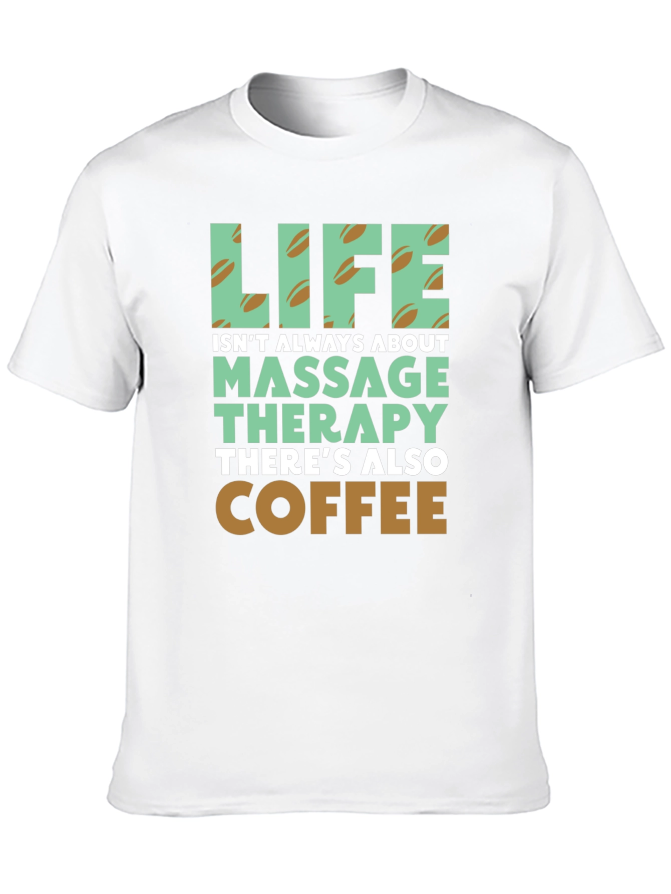 Life Coffee & Massage Therapy T-Shirt