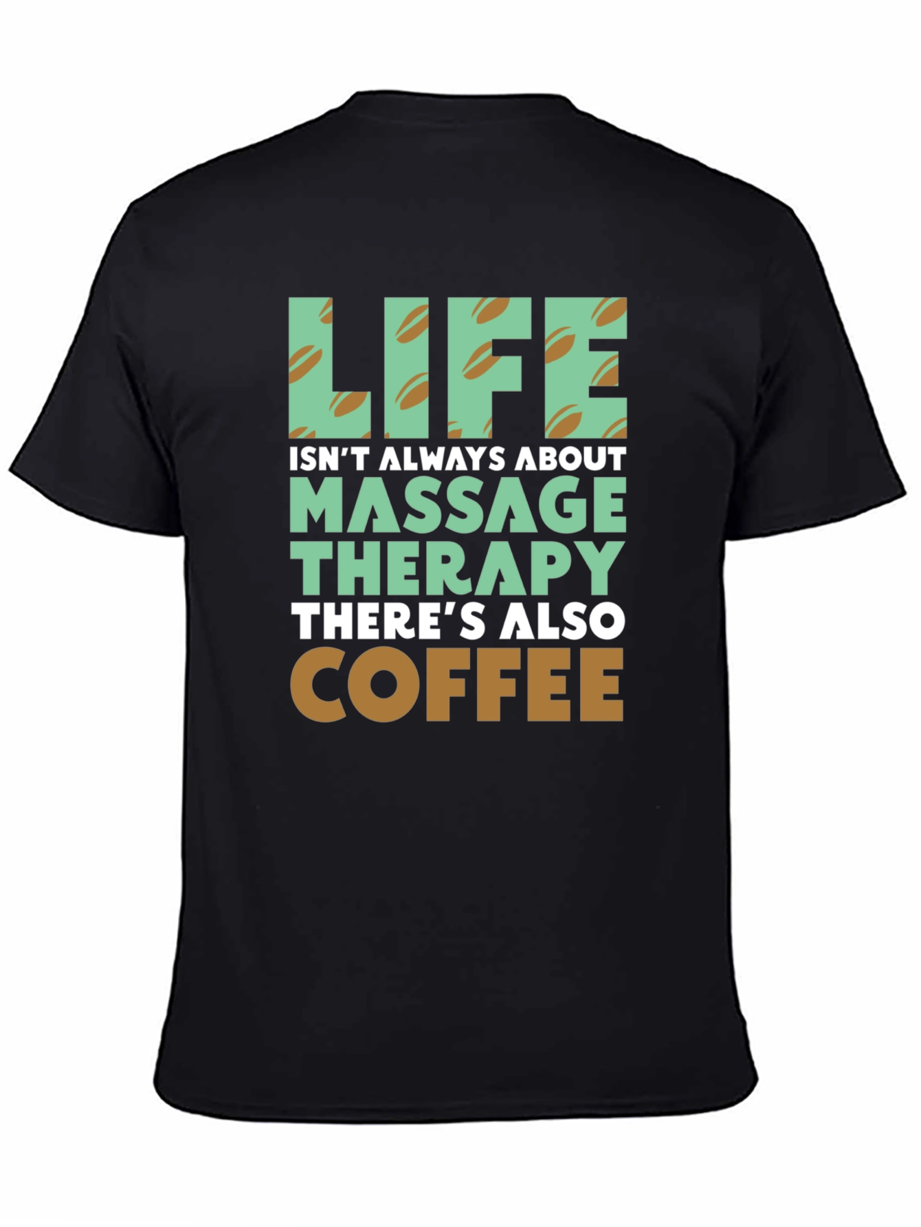 Life Coffee & Massage Therapy T-Shirt