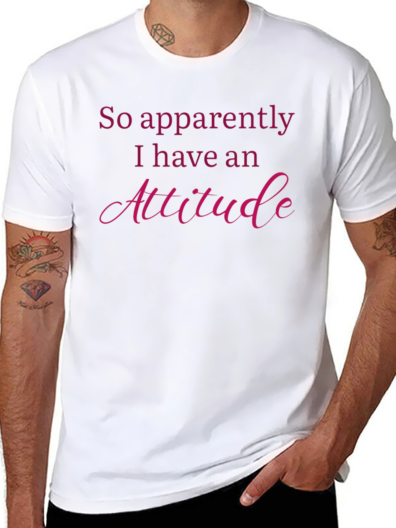 Attitude T-Shirt: So Apparently I Have An Attitude