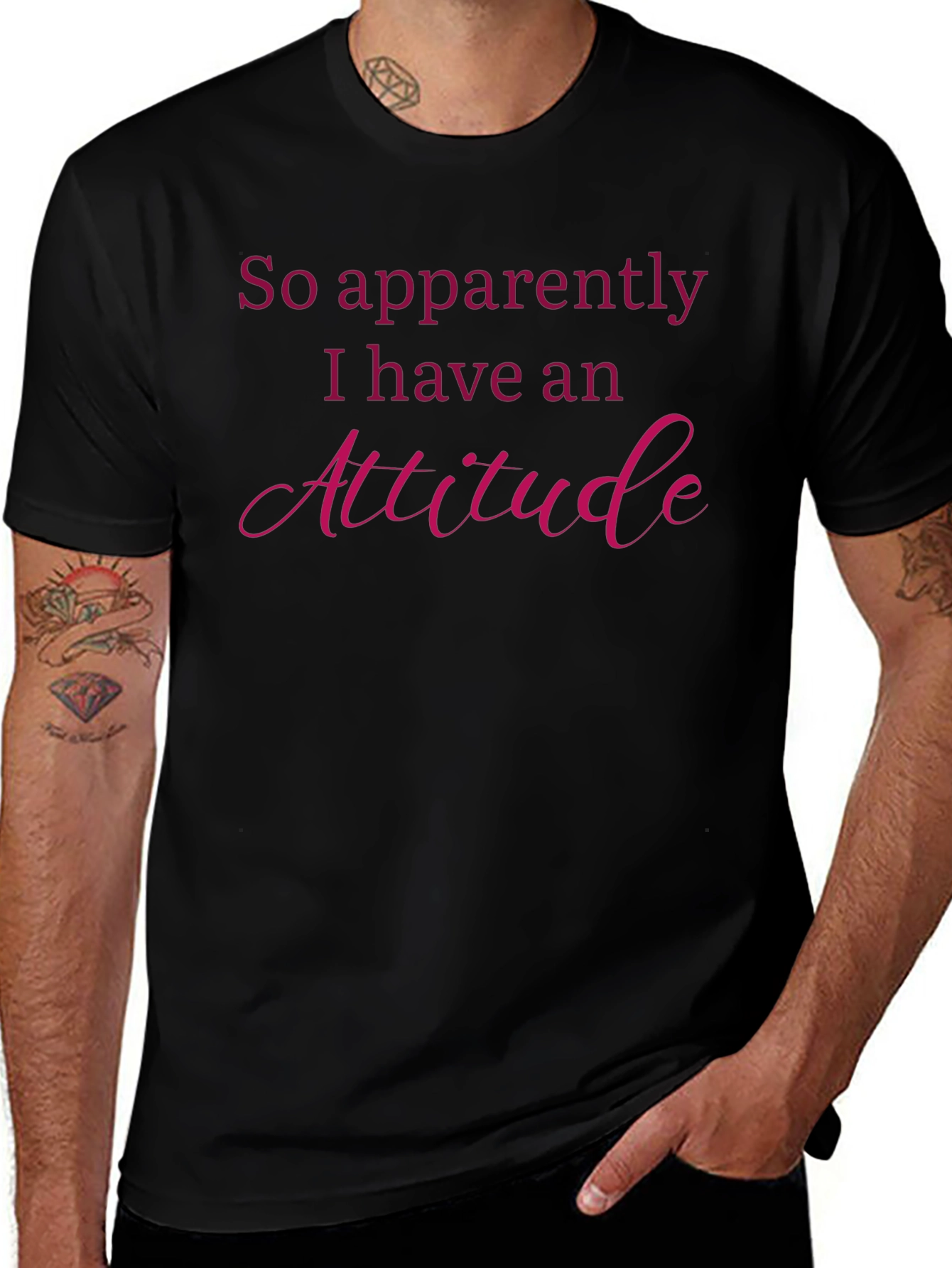 Attitude T-Shirt: So Apparently I Have An Attitude