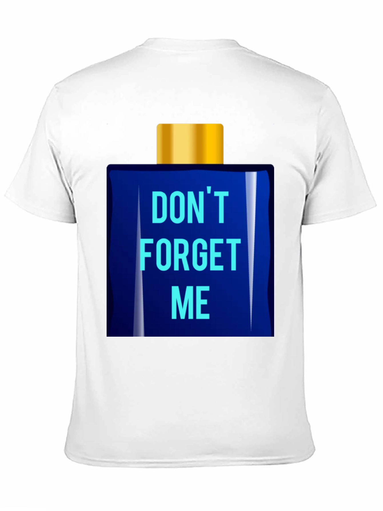 Dont Forget Me T-Shirt