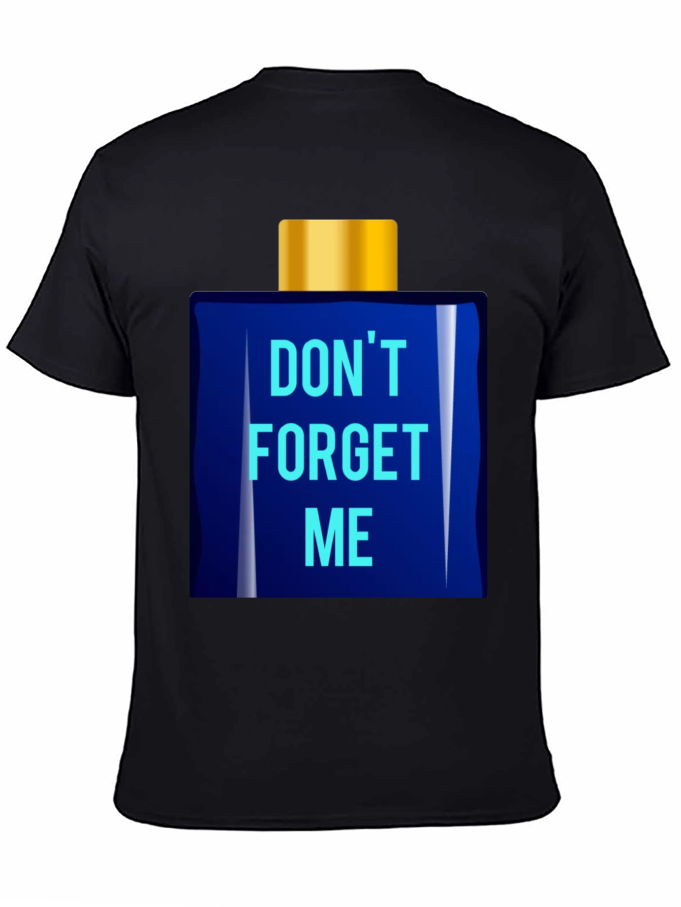 Dont Forget Me T-Shirt