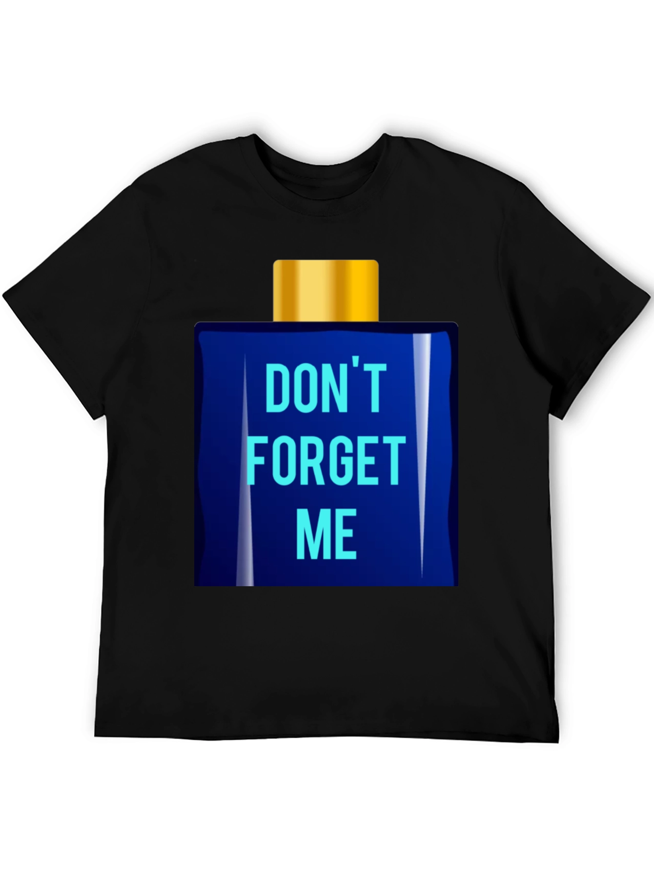 Dont Forget Me T-Shirt