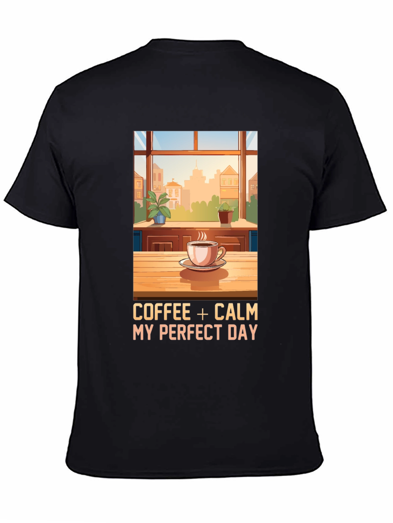 Coffee + Calm My Perfect Day T-Shirt