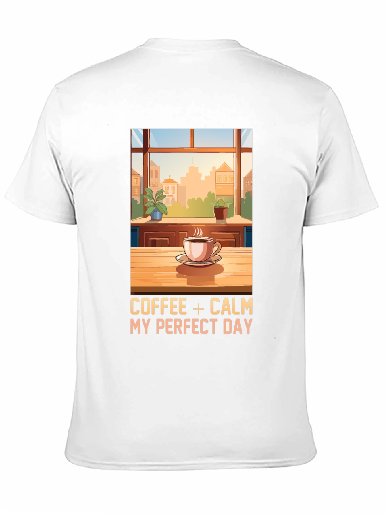 Coffee + Calm My Perfect Day T-Shirt