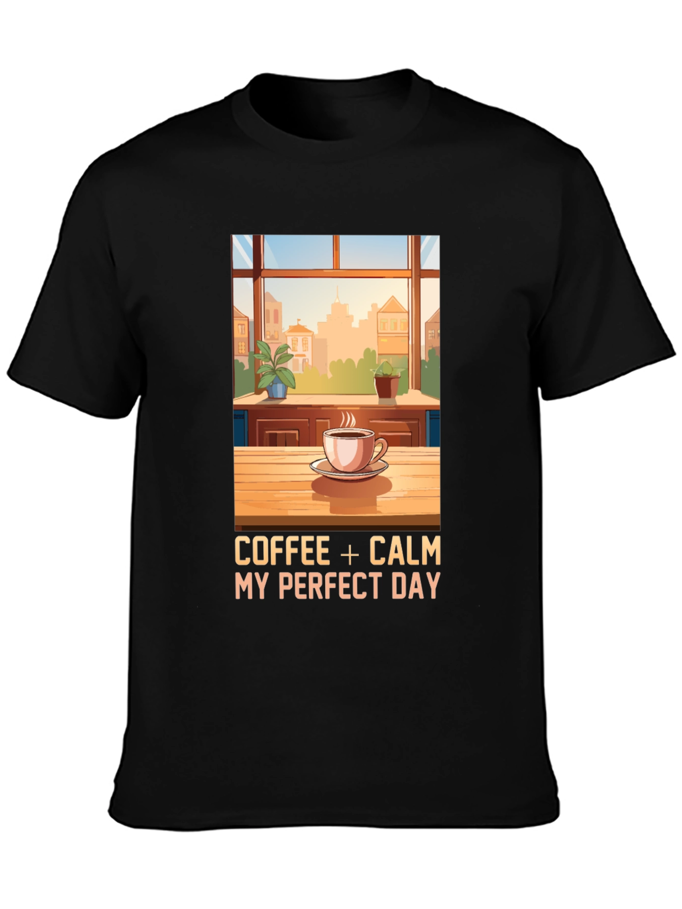 Coffee + Calm My Perfect Day T-Shirt