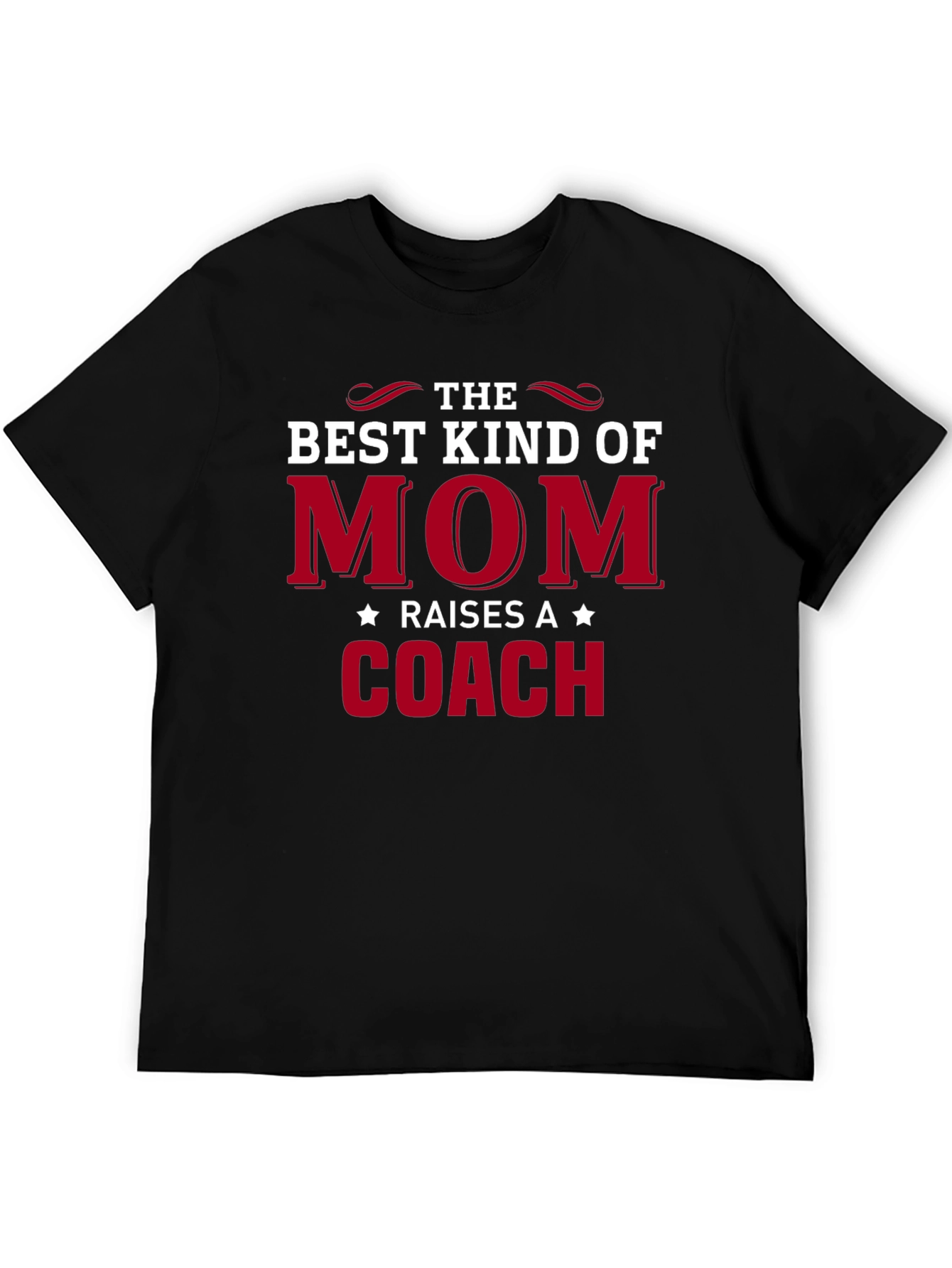 Best Kind of Mom Raises a Coach T-Shirt