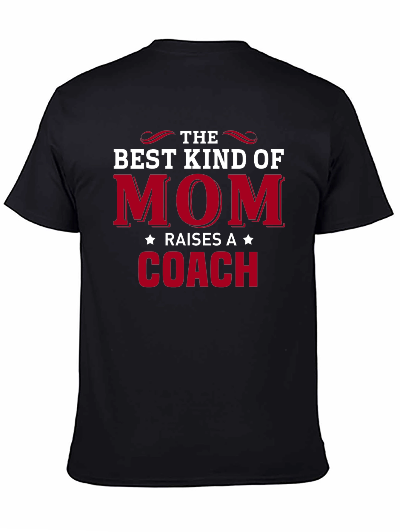 Best Kind of Mom Raises a Coach T-Shirt