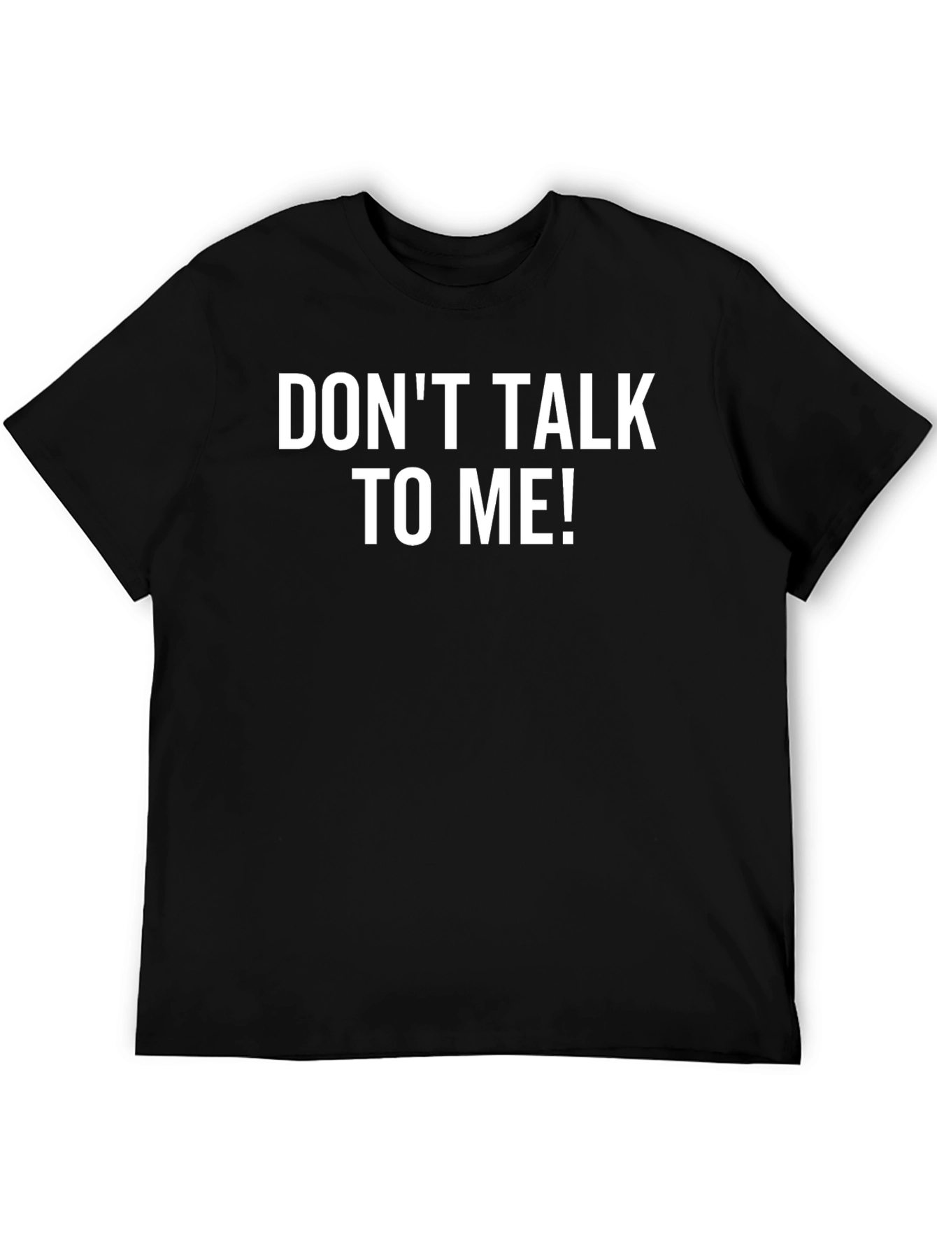 Dont Talk To Me! Graphic T-Shirt