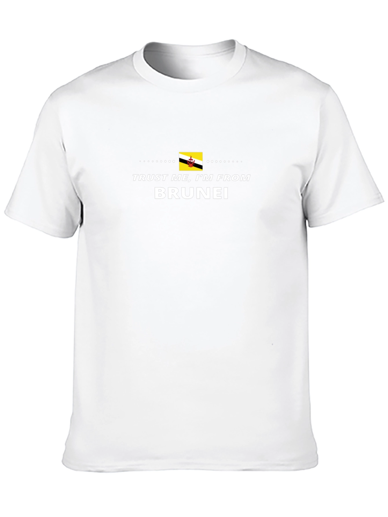 Trust Me Im From Brunei T-Shirt