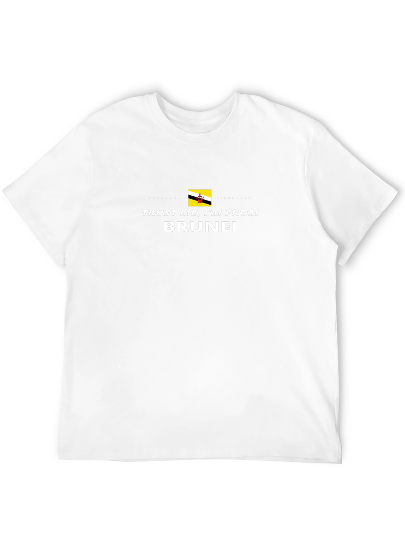 Trust Me Im From Brunei T-Shirt