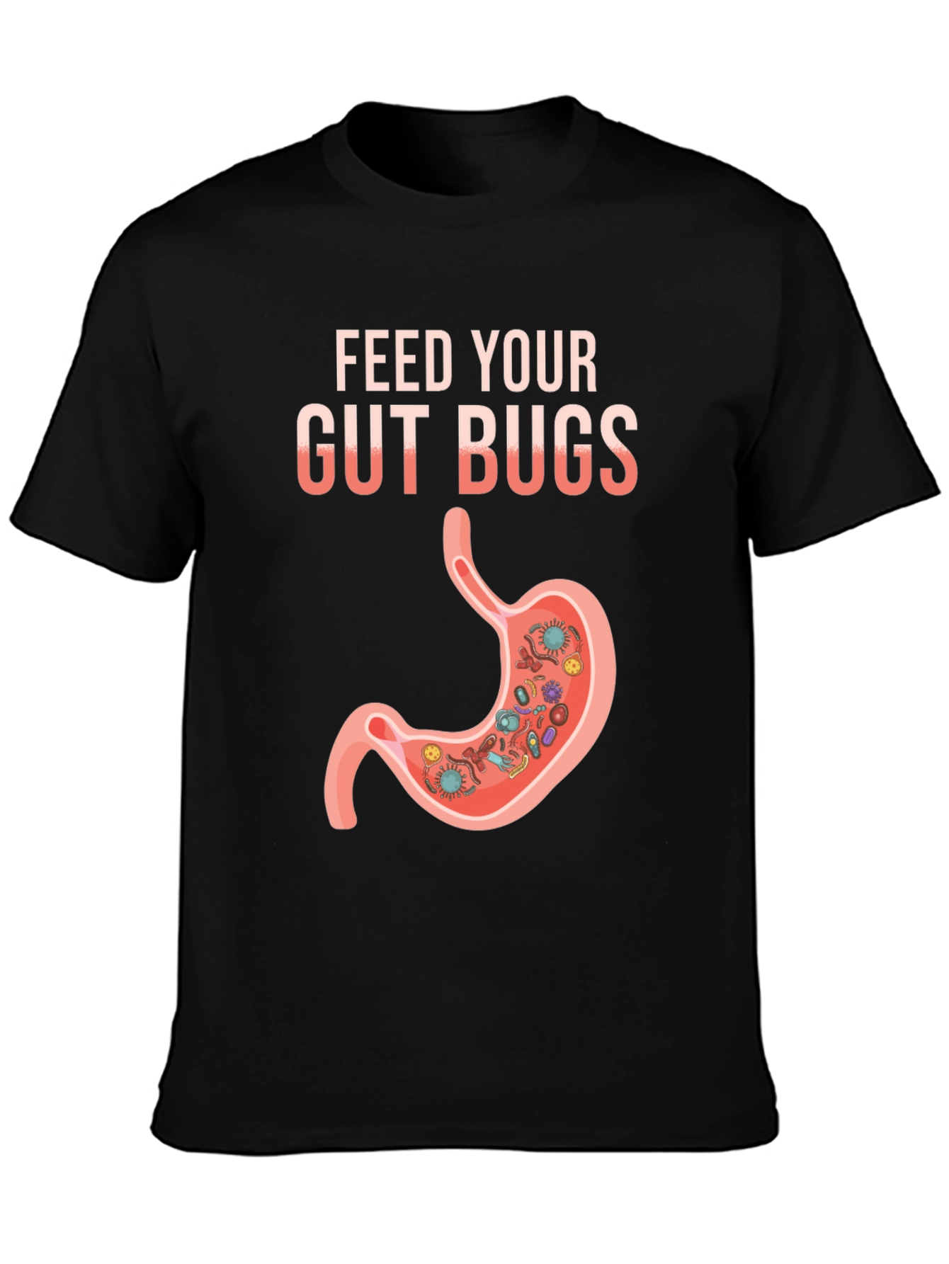 Feed Your Gut Bugs T-Shirt Funny Health Tee