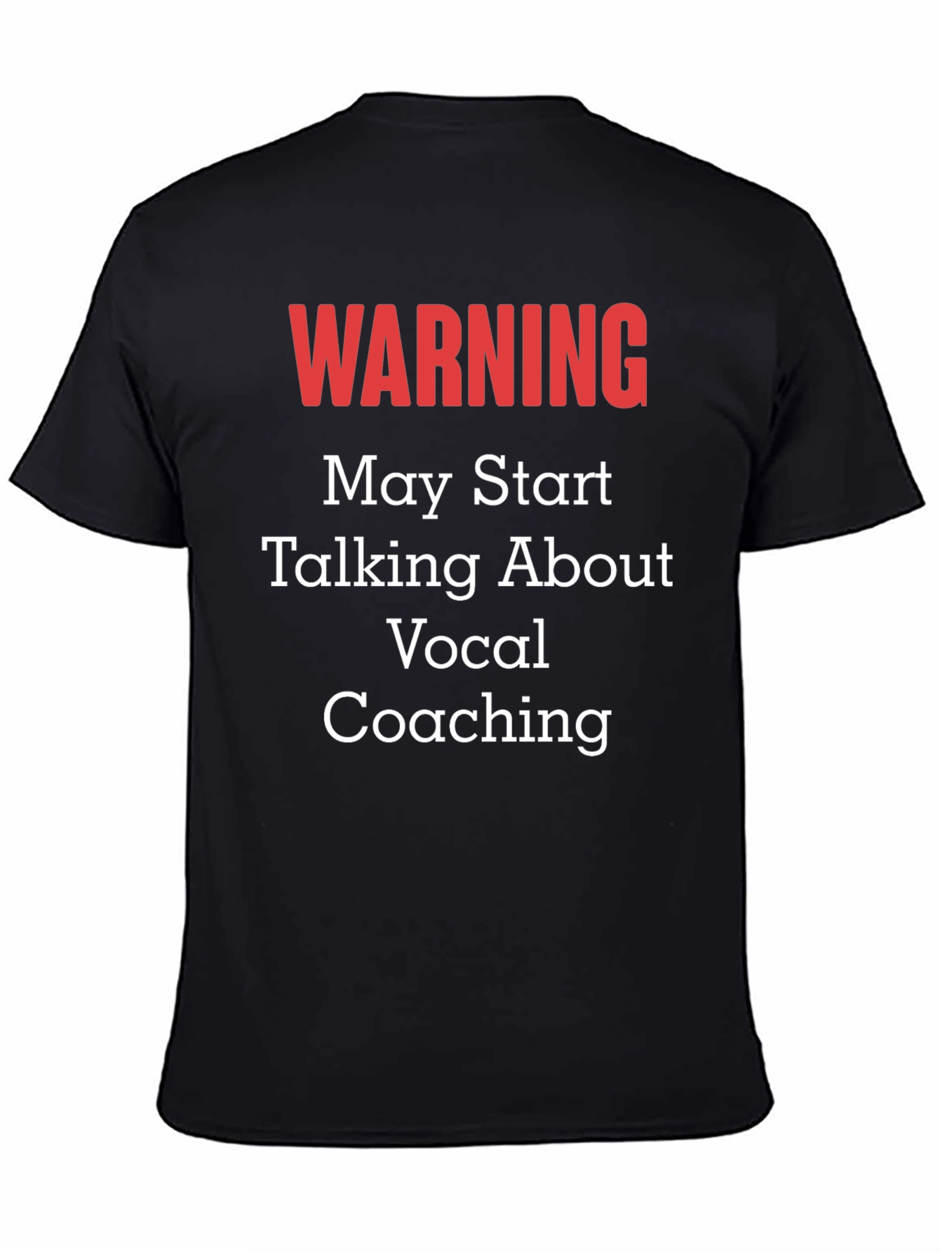 Warning: May Talk About Vocal Coaching T-Shirt