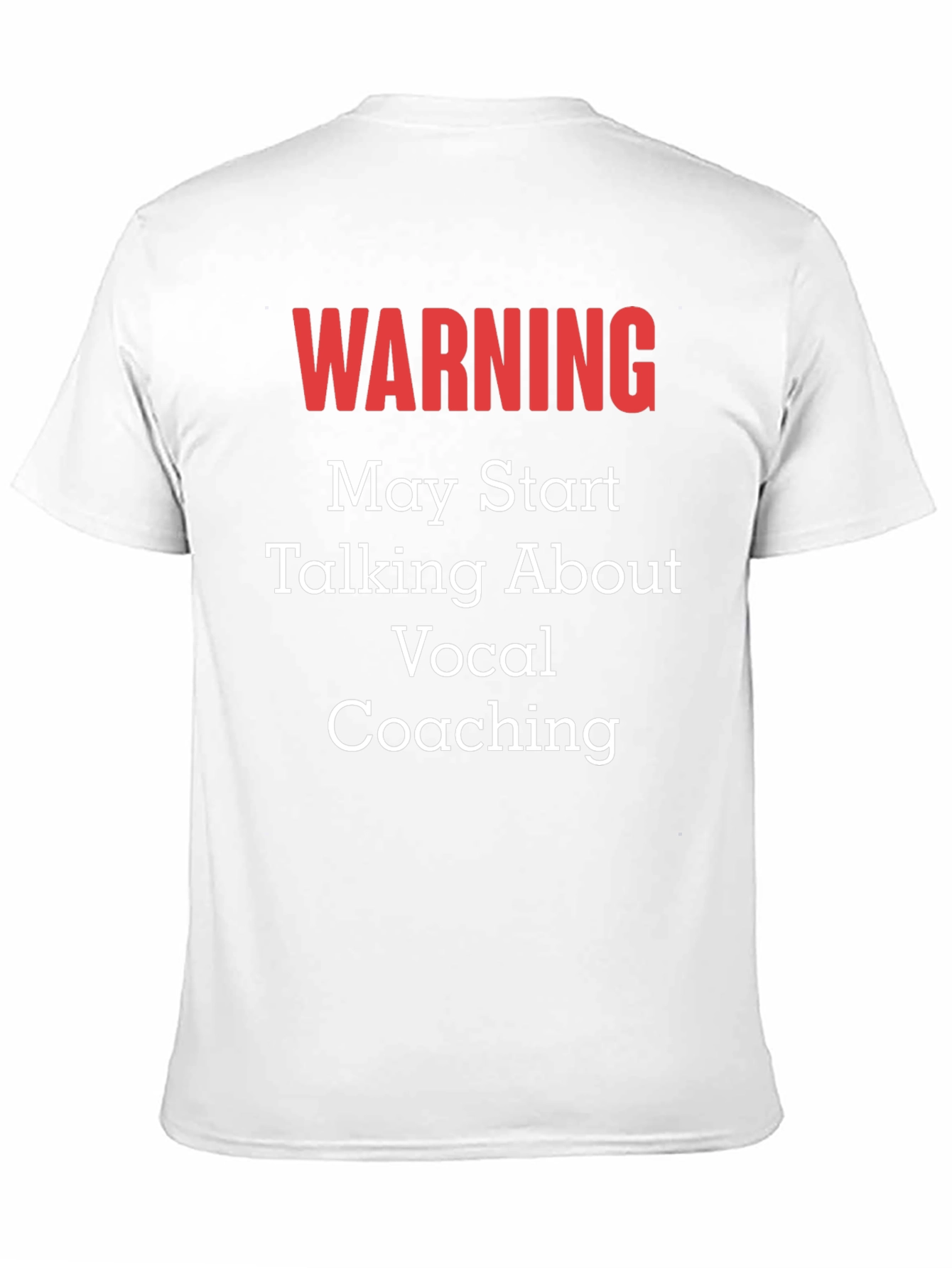 Warning: May Talk About Vocal Coaching T-Shirt
