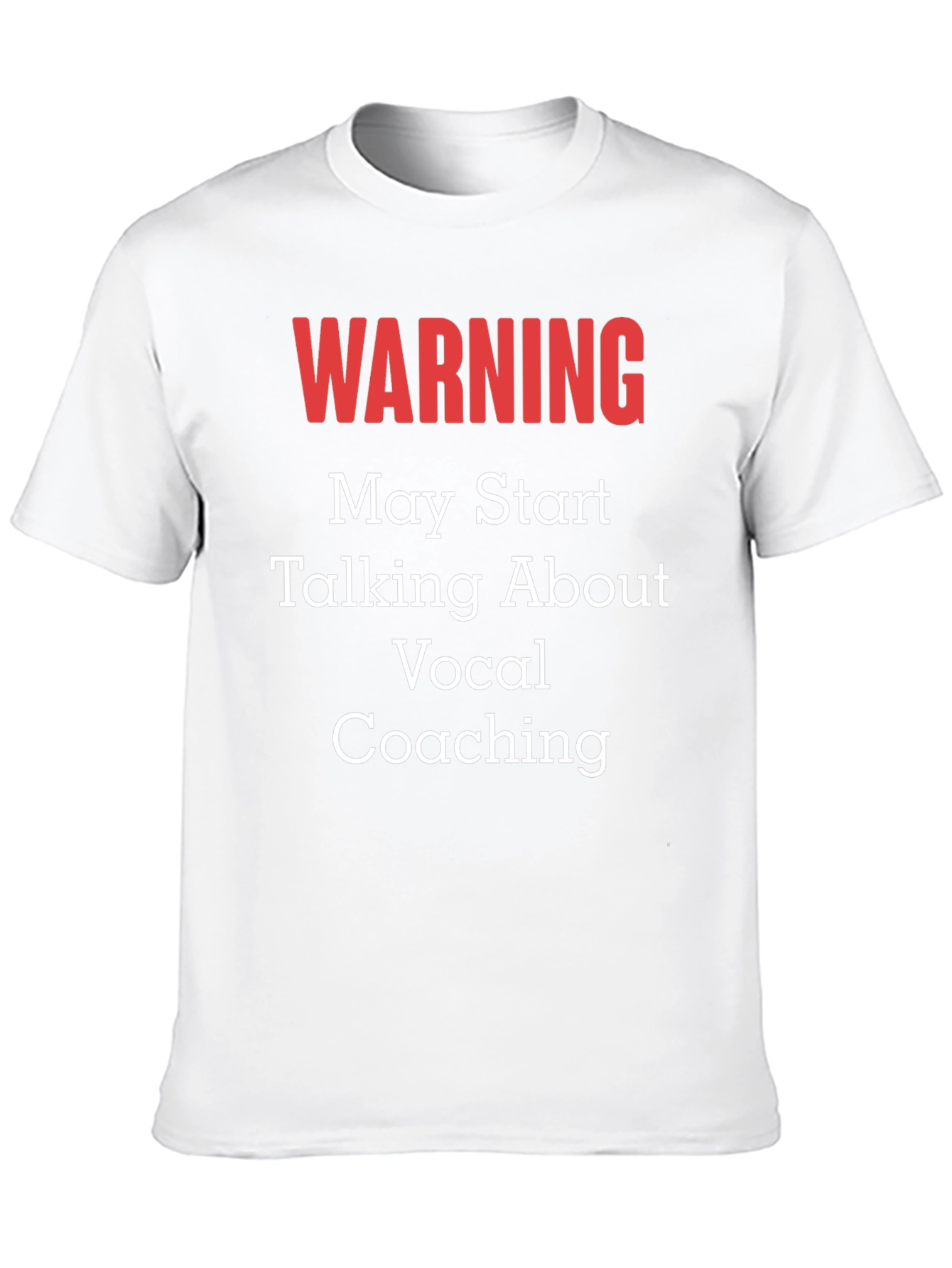 Warning: May Talk About Vocal Coaching T-Shirt
