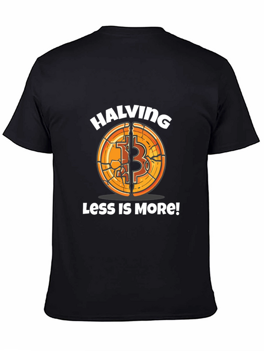 Bitcoin Halving Less is More! T-Shirt