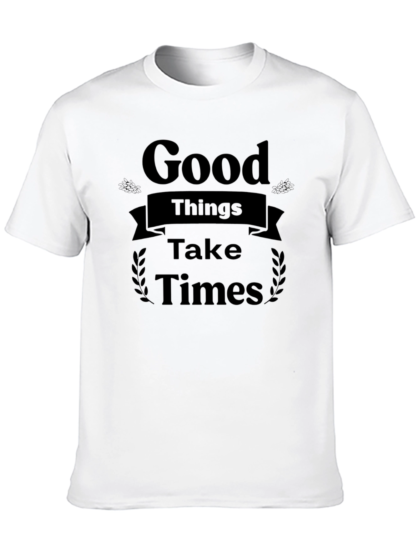 Good Things Take Times Black Graphic T-Shirt
