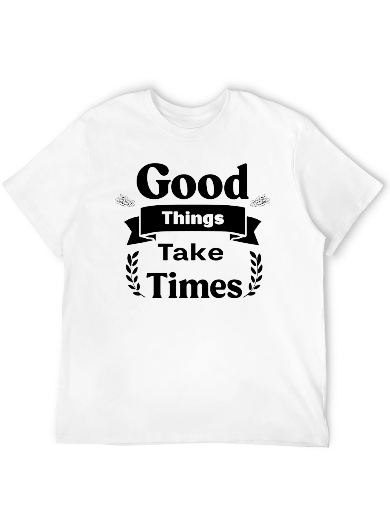 Good Things Take Times Black Graphic T-Shirt