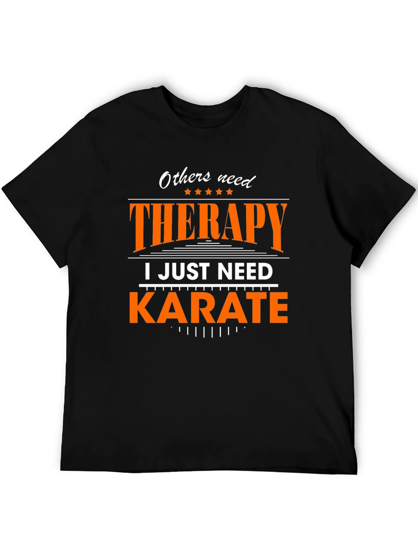 Therapy? I Just Need Karate - Graphic T-Shirt