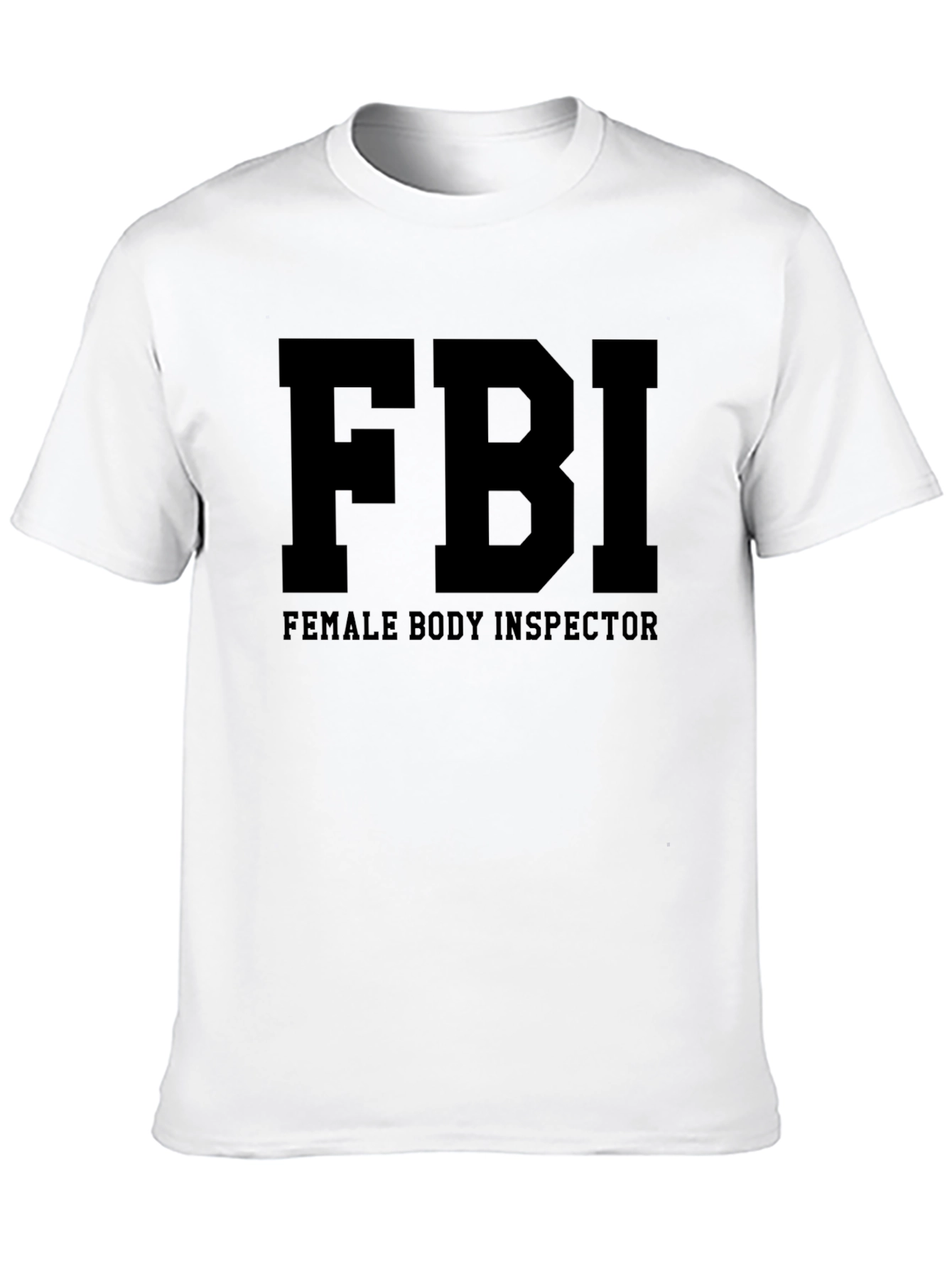 FBI Female Body Inspector Graphic Tee