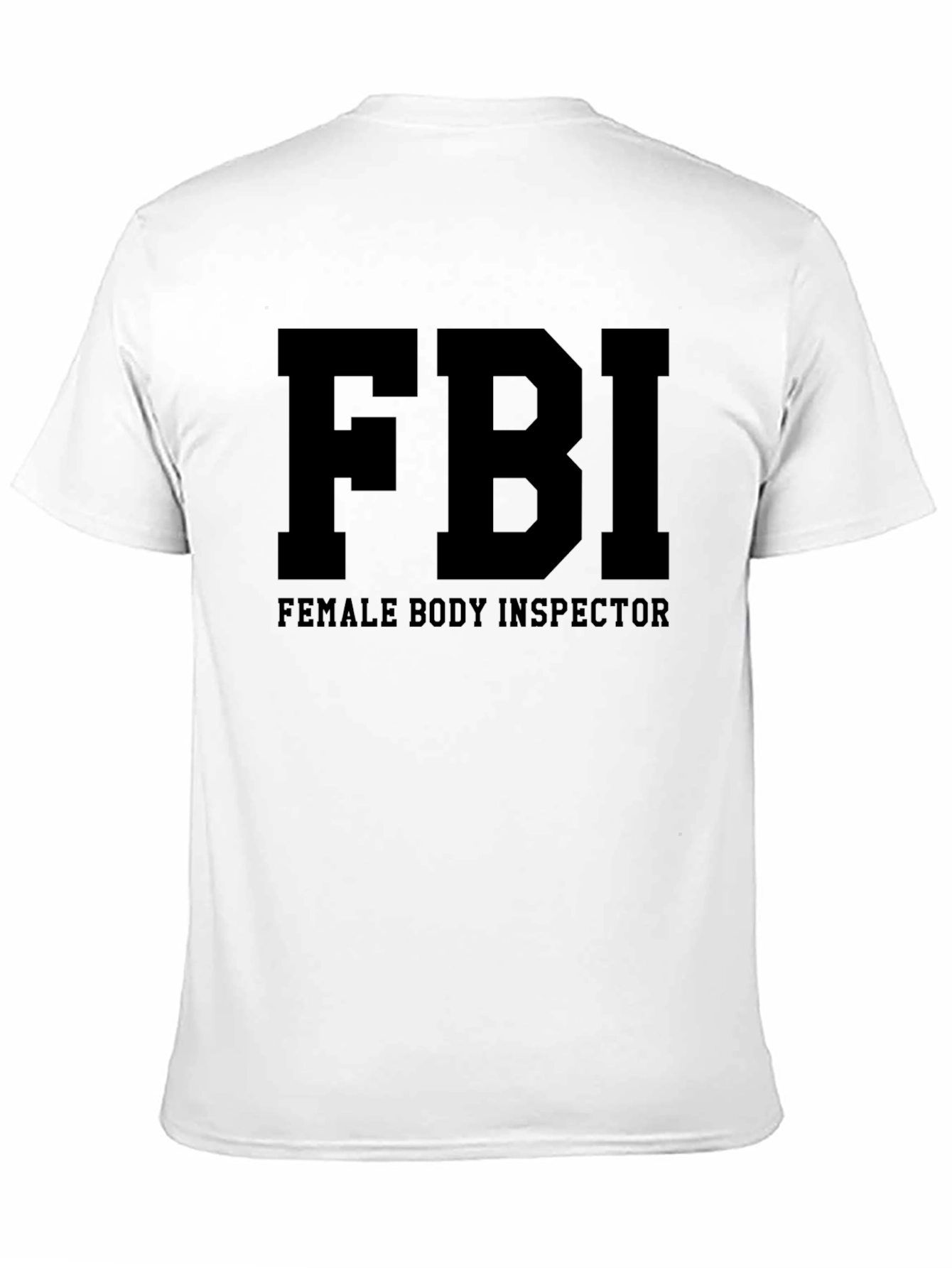 FBI Female Body Inspector Graphic Tee