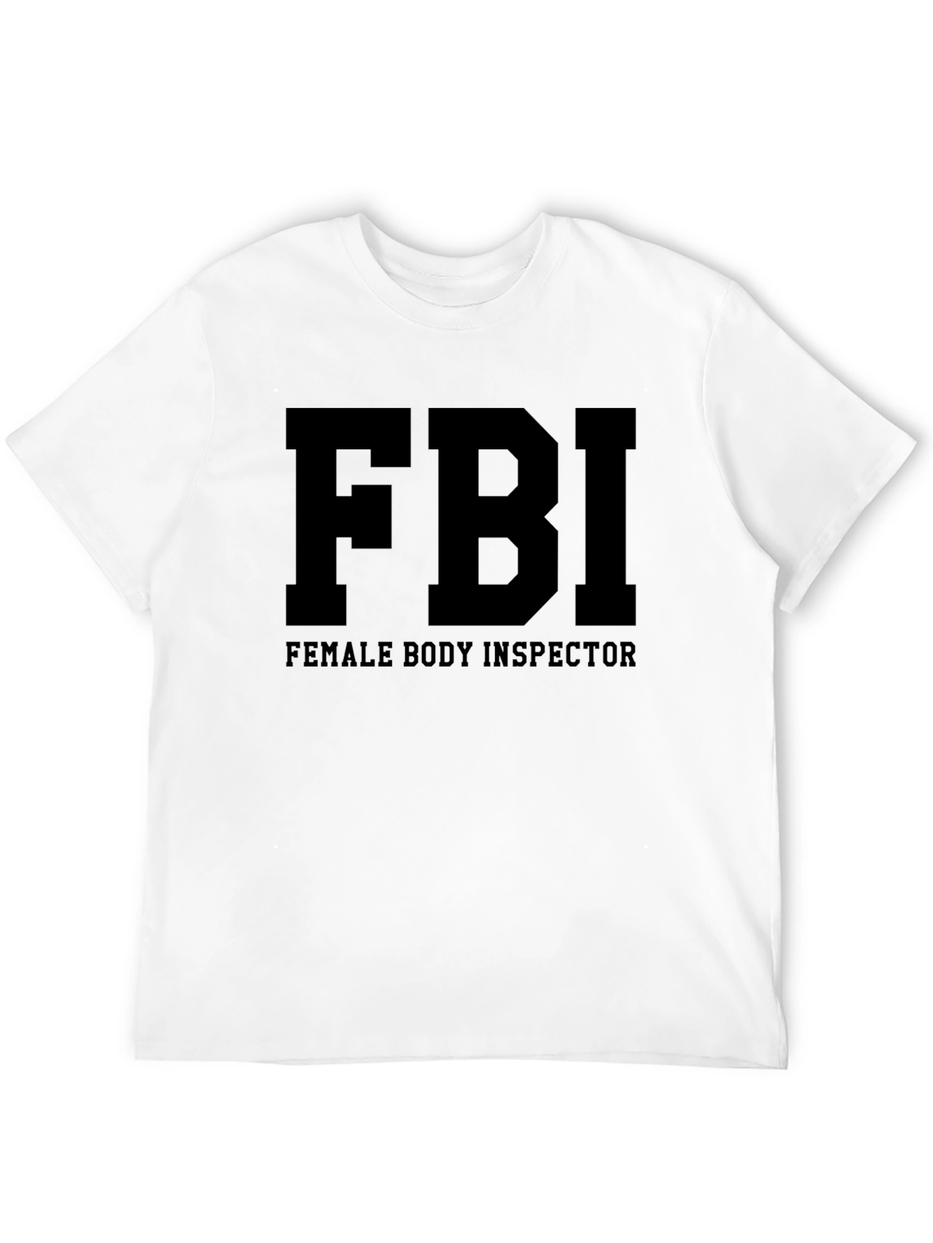 FBI Female Body Inspector Graphic Tee