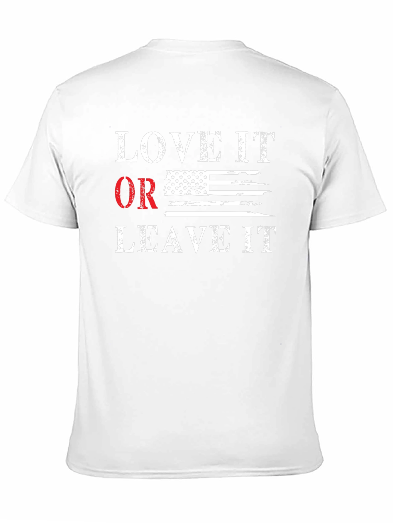 Love It Or Leave It Patriotic T-Shirt