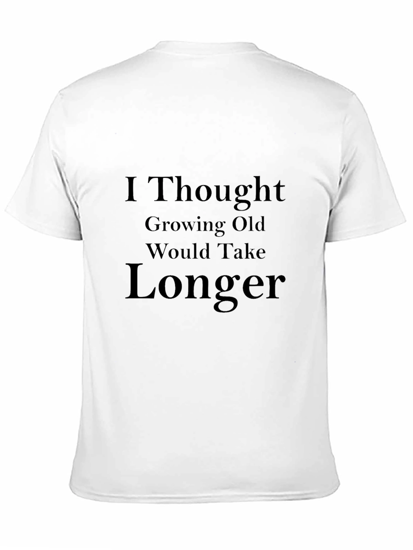 I Thought Growing Old T-Shirt