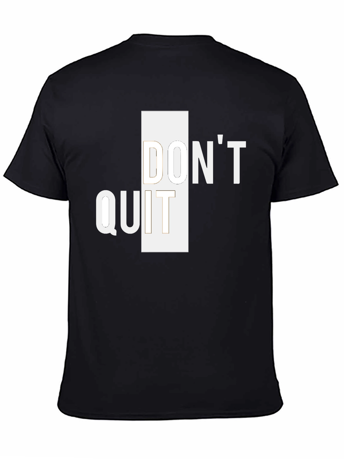 Dont Quit T-Shirt - Motivational Tee